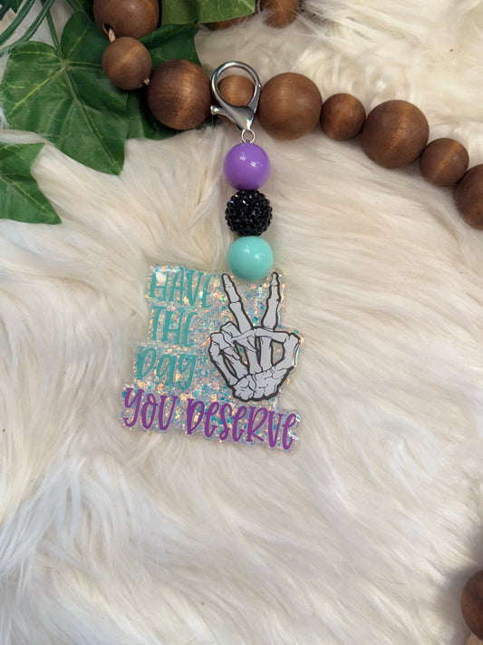 Have The Day You Deserve