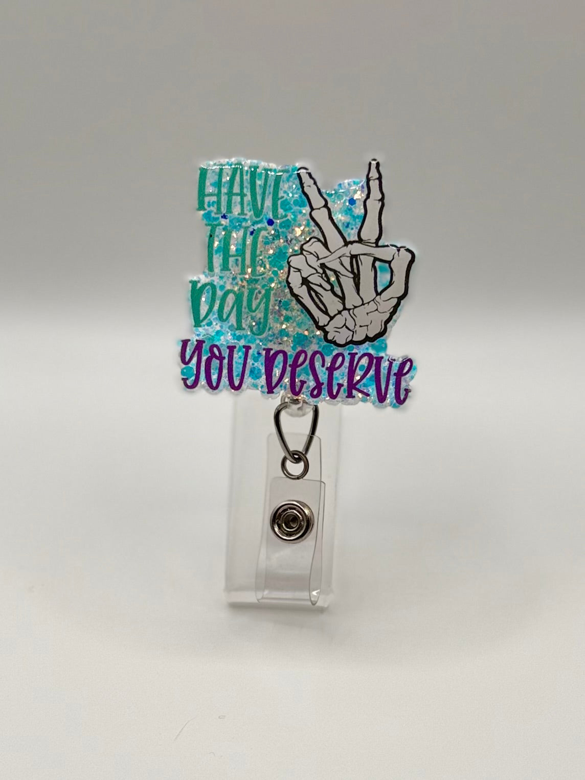 Have the Day You Deserve